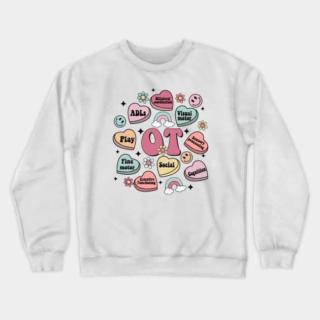 OT Candy Heart, Occupational Therapy Valentine's Day Crewneck Sweatshirt by artbyhintze